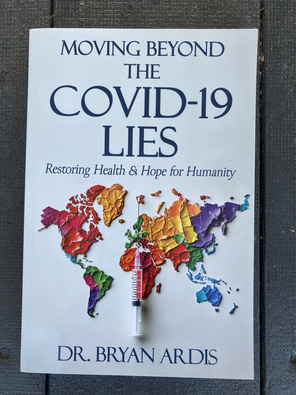 Moving Beyond The Covid-19 Lies By Dr. Bryan Ardis Paperback 2024 – 1st Edition