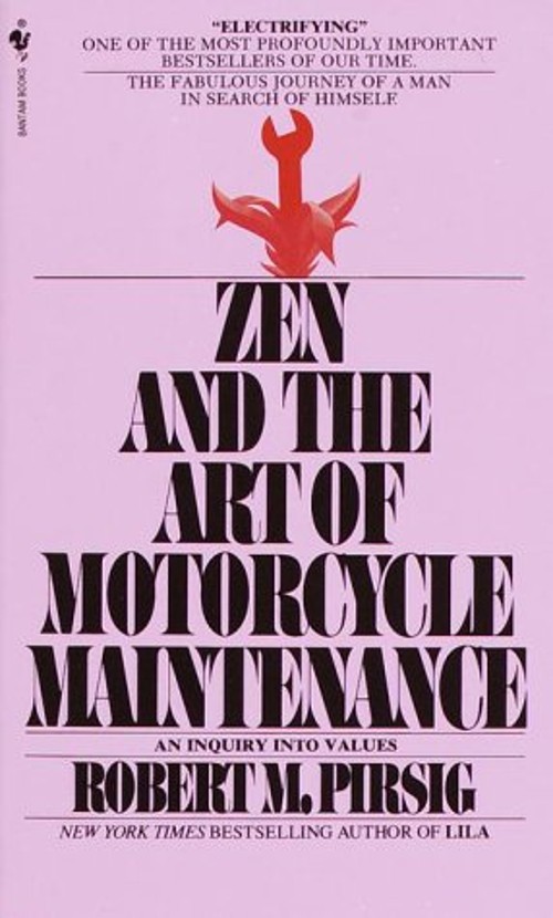Zen and the Art of Motorcycle Maintenance : An Inquiry into Value