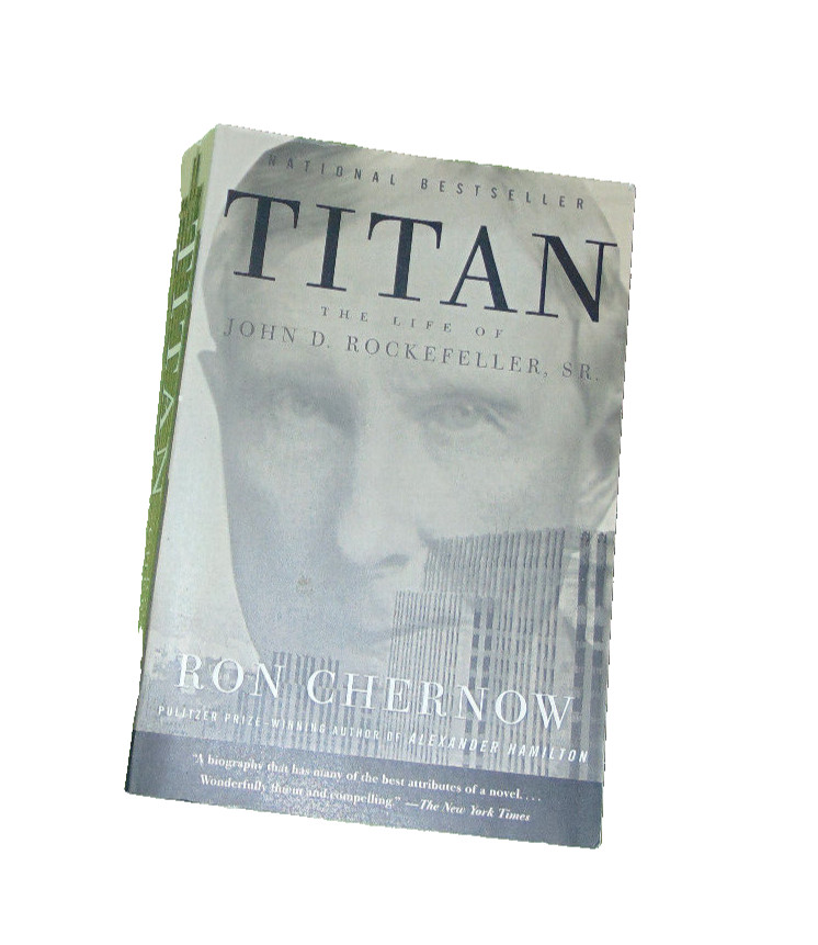 Titan : The Life of John D. Rockefeller, Sr by Ron Chernow (2004, Trade…