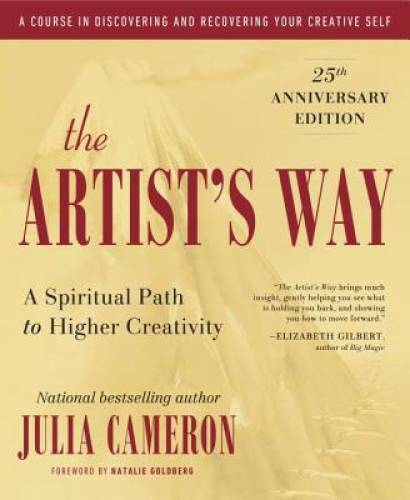 The Artist’s Way: 25th Anniversary Edition – Paperback By Cameron, Julia – GOOD