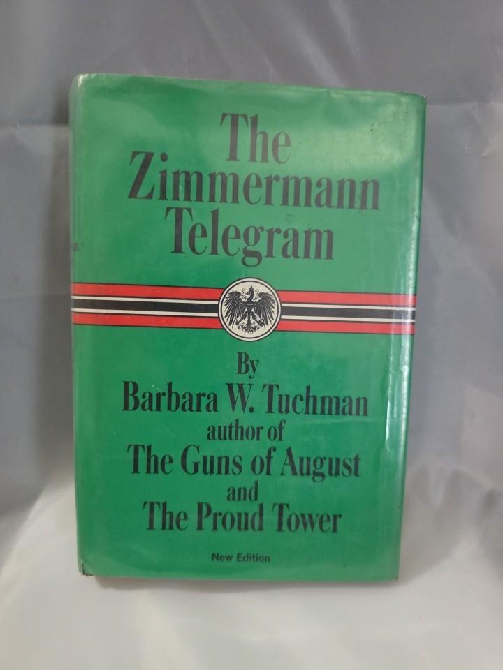 Barbara W Tuchman / The Zimmerman Telegram 1st Edition 1966