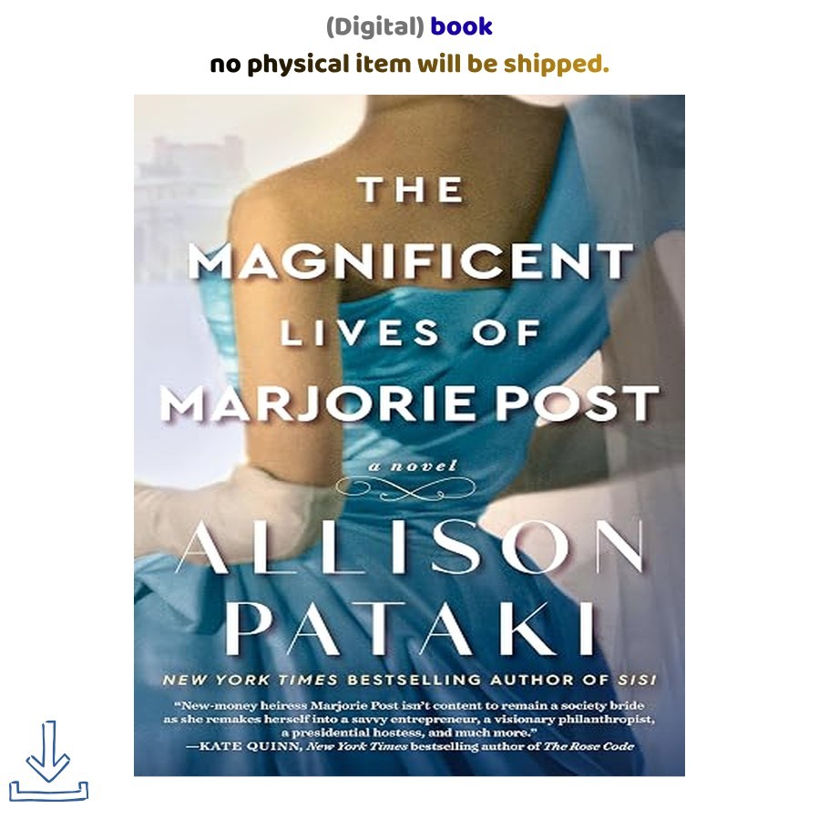 The Magnificent Lives of Marjorie Post: A Novel, Allison Pataki 2023