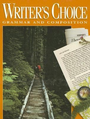 Writer’s Choice: Grammar and Composition Grade 10 Student Edition by McGraw-Hill