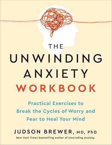 The Unwinding Anxiety Workbook: – Paperback, by Brewer MD PhD – Very Good