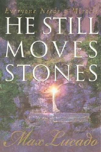 He Still Moves Stones – Hardcover By Lucado, Max – VERY GOOD