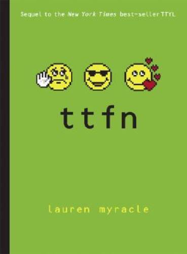 TTFN (Internet Girls) – Hardcover By Myracle, Lauren – GOOD