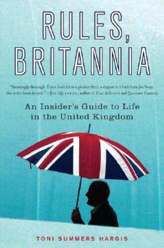 Rules, Britannia: An Insider’s Guide to Life in the United Kingdom – GOOD