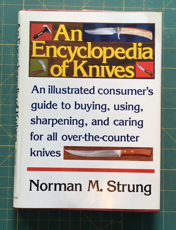 An Encyclopedia of Knives by Norman M. Strung, 1976 book, 220 Pages Many Picture