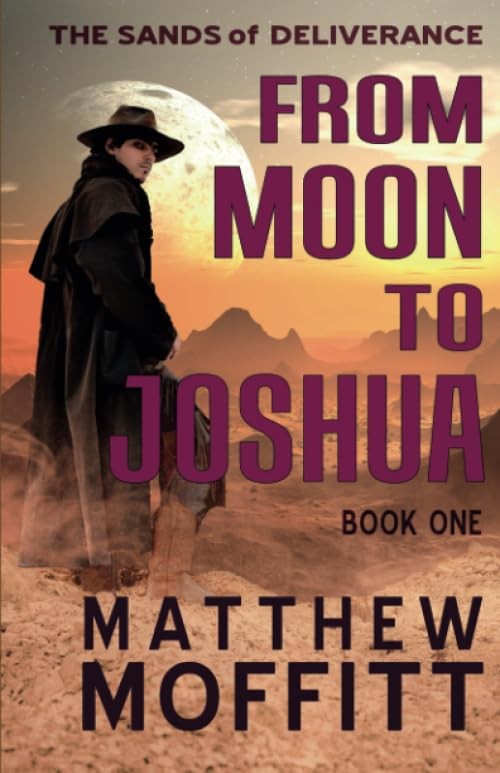 From Moon To Joshua (The Sands of Deliverance) – paperback Moffitt, Matthew