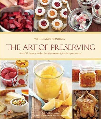 The Art of Preserving (Williams-Sonoma) – Hardcover By Field, Rick – GOOD