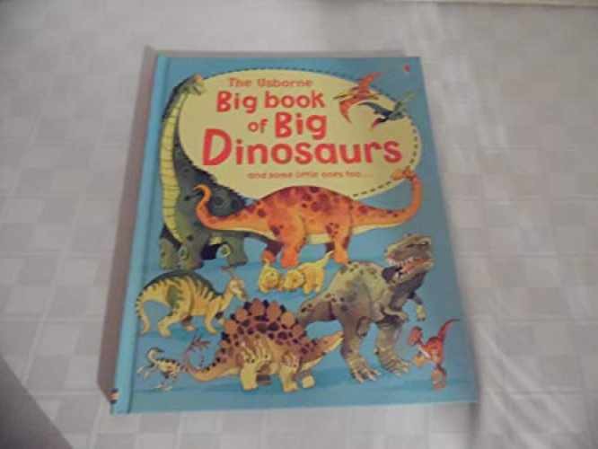 The Usborne Big Book of Big Dinosaurs – Hardcover, by Frith Alex – Very Good