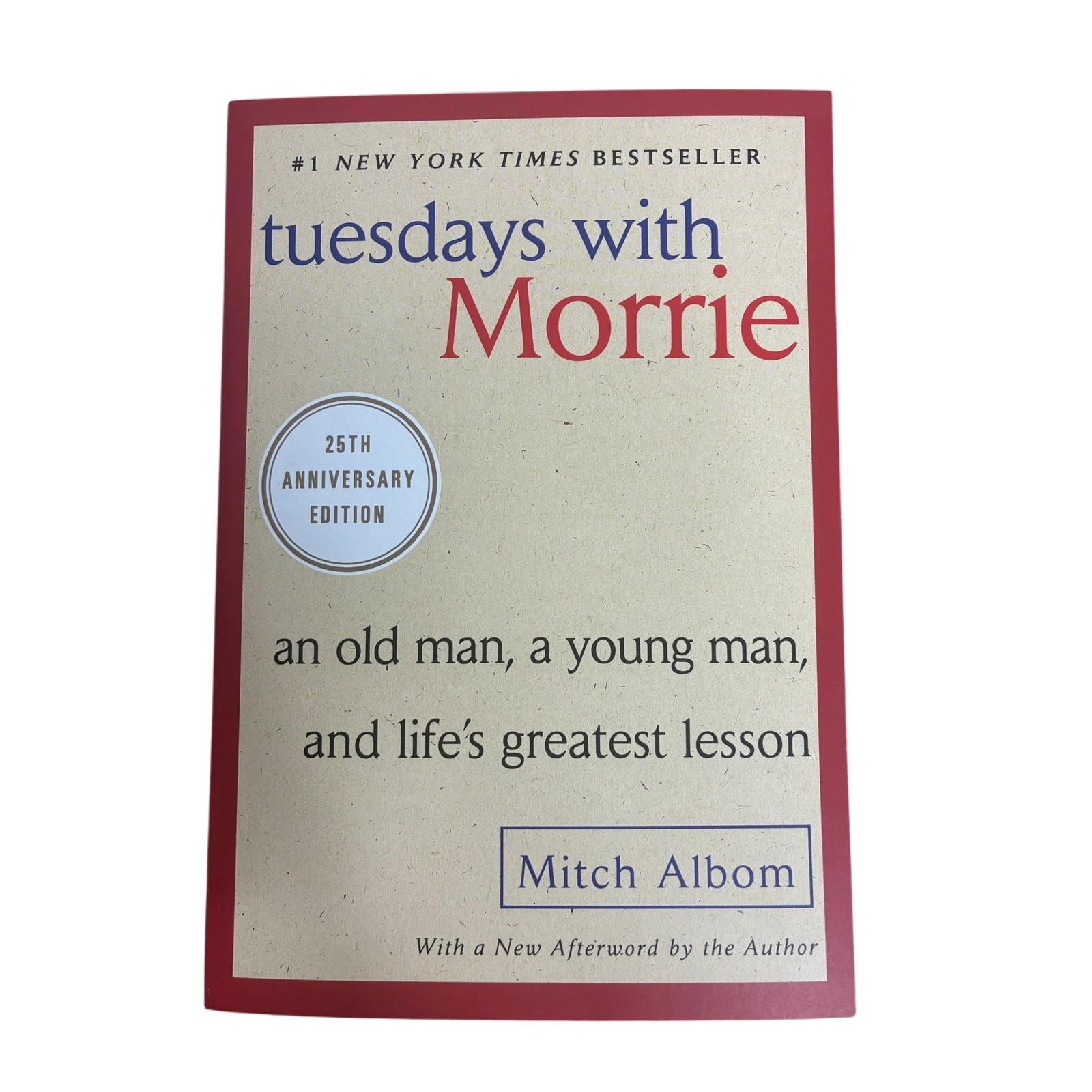 Tuesdays with Morrie : An Old Man, a Young Man, and Life’s Greatest Lesson, 25th