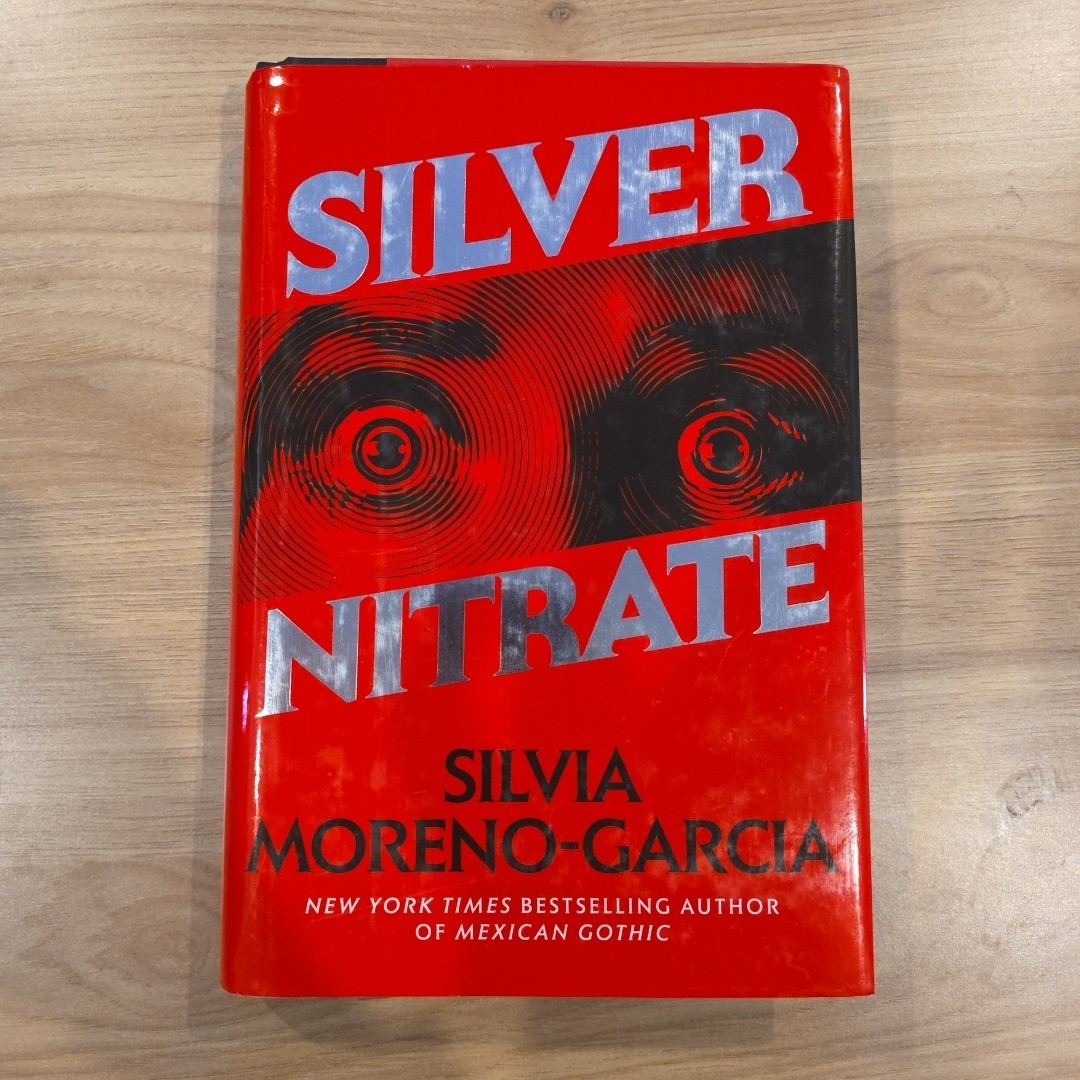 Silver Nitrate by Silvia Moreno-Garcia (2023, Hardcover)
