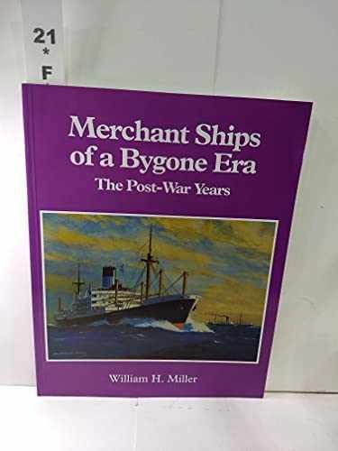 Merchant Ships of a Bygone Era: – Paperback, by William H. Miller – Very Good