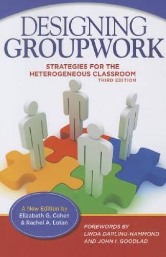 Designing Groupwork: Strategies for the Heterogeneous Classroom, Third – GOOD