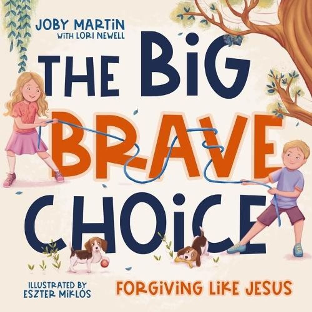 The Big Brave Choice: Forgiving Like Jesus by Joby Martin Hardcover Book