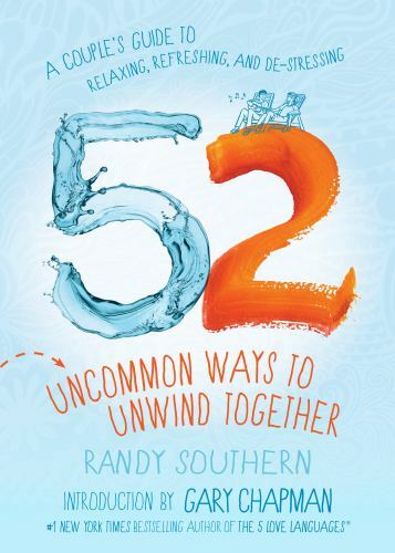 52 Uncommon Ways to Unwind Together: A Couple’s Guide to Relaxing, Refres – GOOD