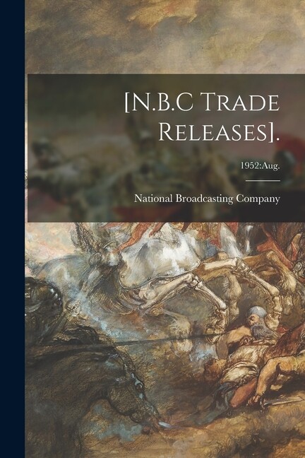 [N B C Trade Releases] ; 1952: Aug