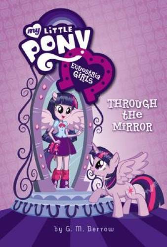 My Little Pony: Equestria Girls: Through the Mirror – Hardcover – GOOD
