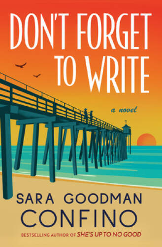 Dont Forget to Write: A Novel – Paperback By Confino, Sara Goodman – GOOD