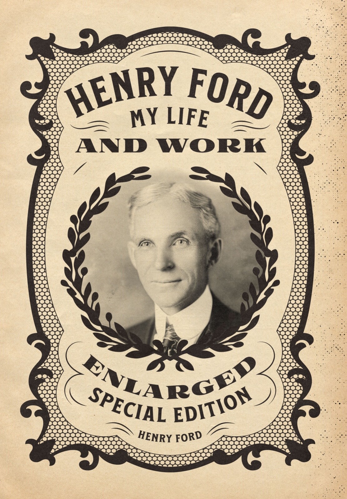 HARDCOVER – Henry Ford: My Life and Work – Enlarged Special Edition *NEW*