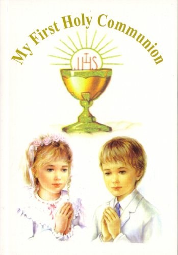 MY FIRST HOLY COMMUNION By Louis Laravoire Morrow *Excellent Condition*