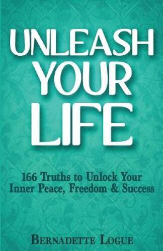 Unleash Your Life: 166 Truths to Unlock Your Inner Peace, Freed – VERY GOOD