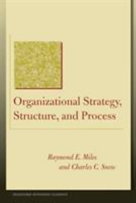 Organizational Strategy, Structure, and Process (Stanford Business Classics) Mi