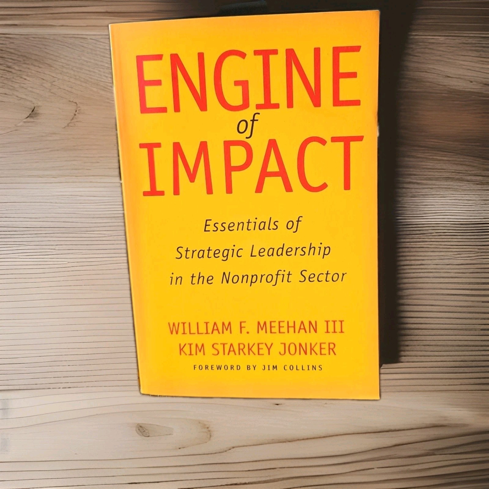 Engine of Impact: Essentials of Strategic Leadership in the Nonprofit Sector