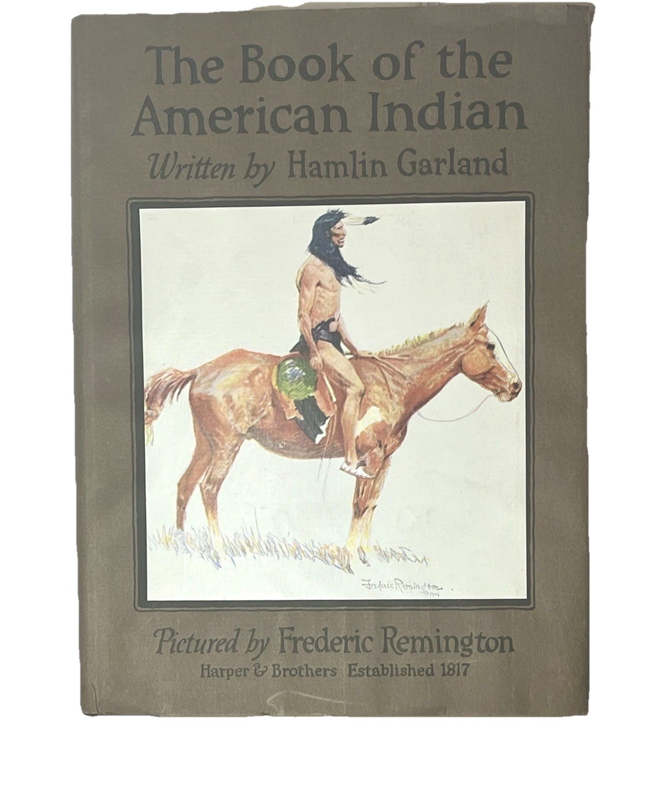 THE BOOK OF THE AMERICAN INDIAN by Garland, Hamlin, 1923