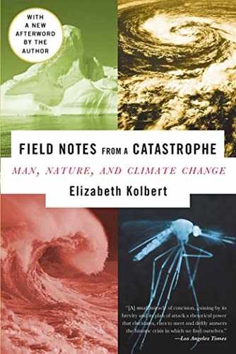 Field Notes from a Catastrophe: – Paperback, by Kolbert Elizabeth – Very Good x