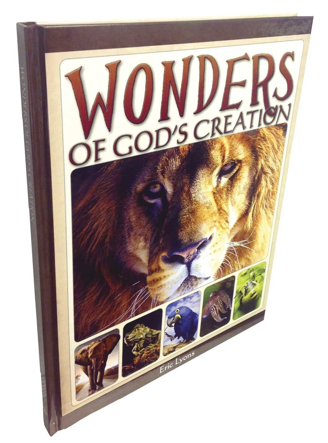 Wonders of God’s Creation / Eric Lyons