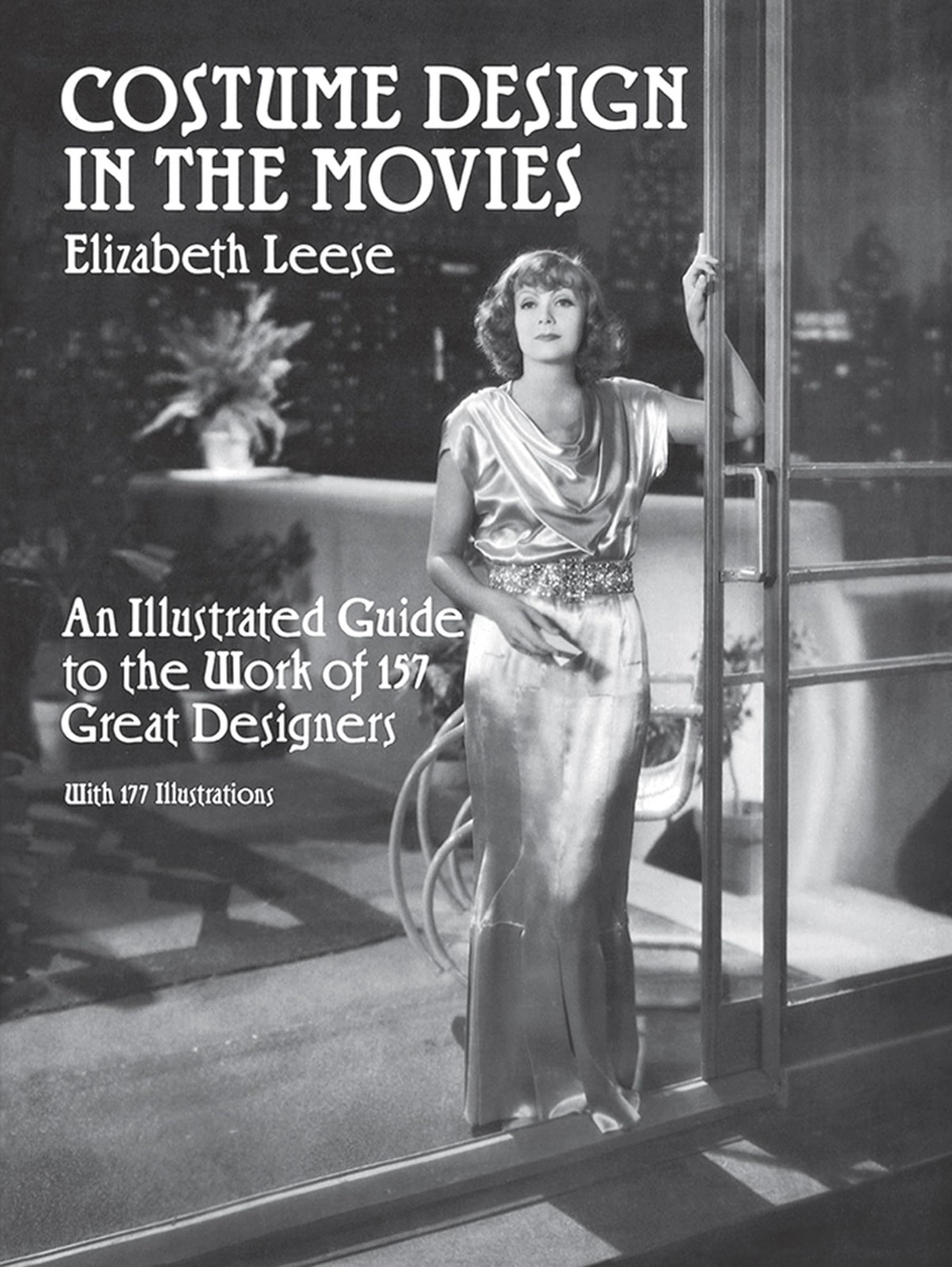 Costume Design in the Movies: An Illustrated Guide to the Work of 157 Great Des,