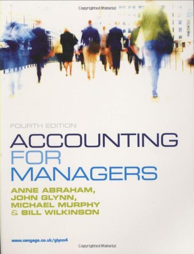 Accounting for Managers By Anne Abraham,John Glynn,Michael Murph