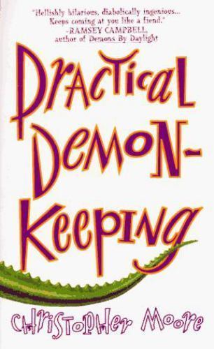 Practical Demonkeeping: A Comedy of Horrors by Christopher Moore