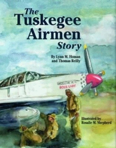 Lynn Homan Thomas Reilly Tuskegee Airmen Story, The (Hardback)