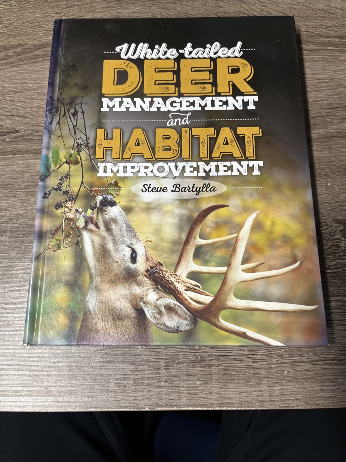 WHITE-TAILED DEER MANAGEMENT AND HABITAT IMPROVEMENT By Steve Bartylla