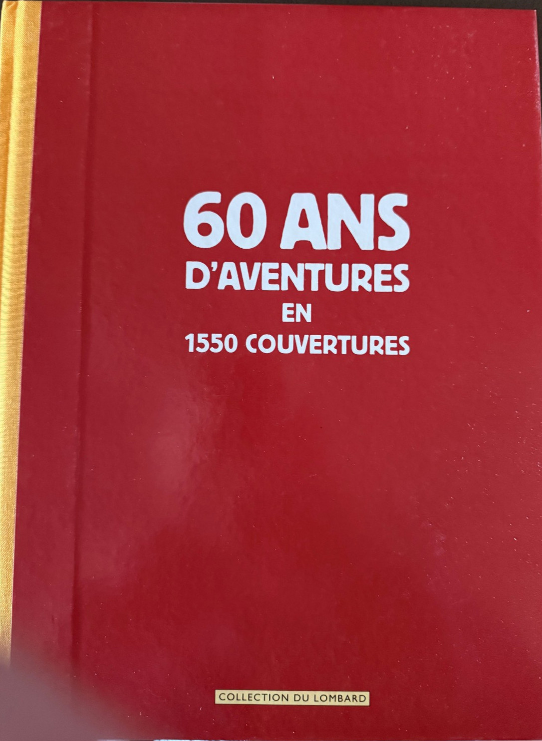 Hergé Tintin 60 ans d’aventures en 1550 couvertures Lombard 1st French 2006