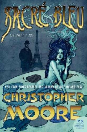 Sacre Bleu: A Comedy d’Art – Paperback By Moore, Christopher – GOOD