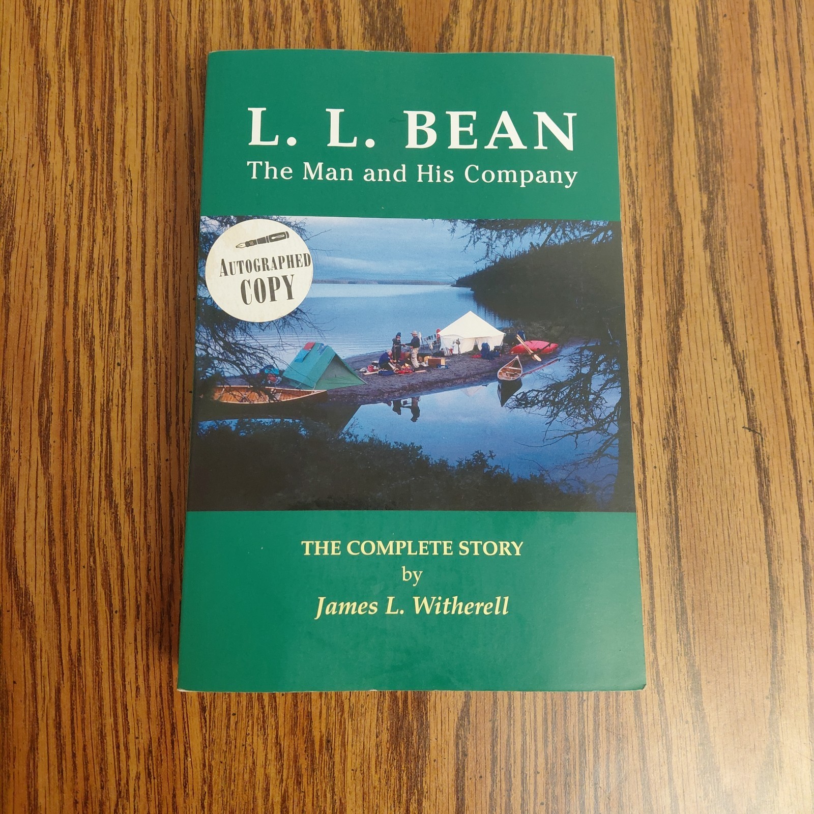 L.L. BEAN: THE MAN AND HIS COMPANY By James L. Witherell Signed