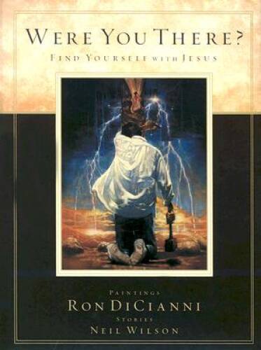Were You There?: Find Yourself With Jesus – Hardcover By Wilson, Neil S – GOOD