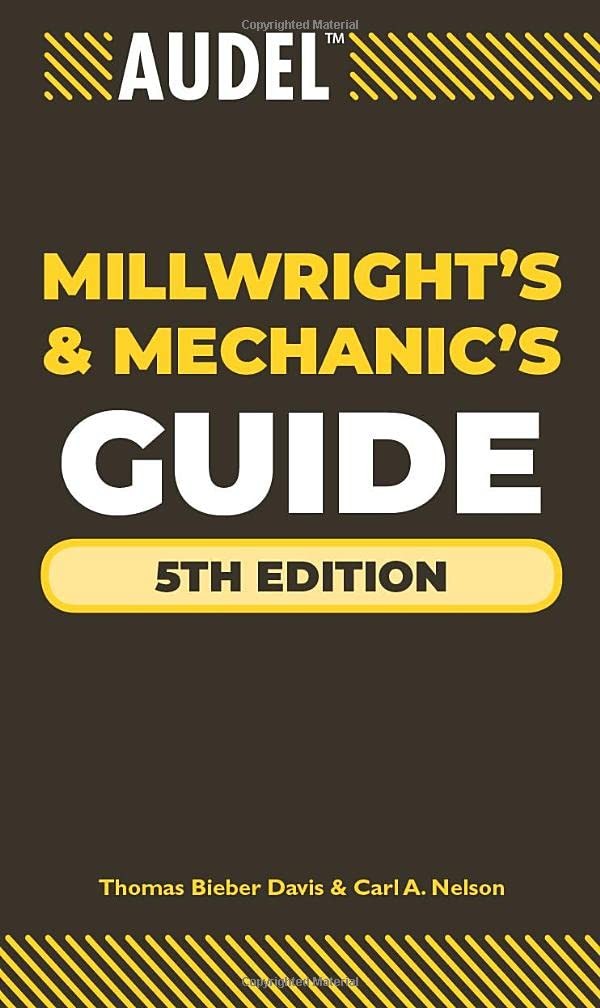 Audel Millwrights and Mechanics Guide (Audel Technical Trades Series)