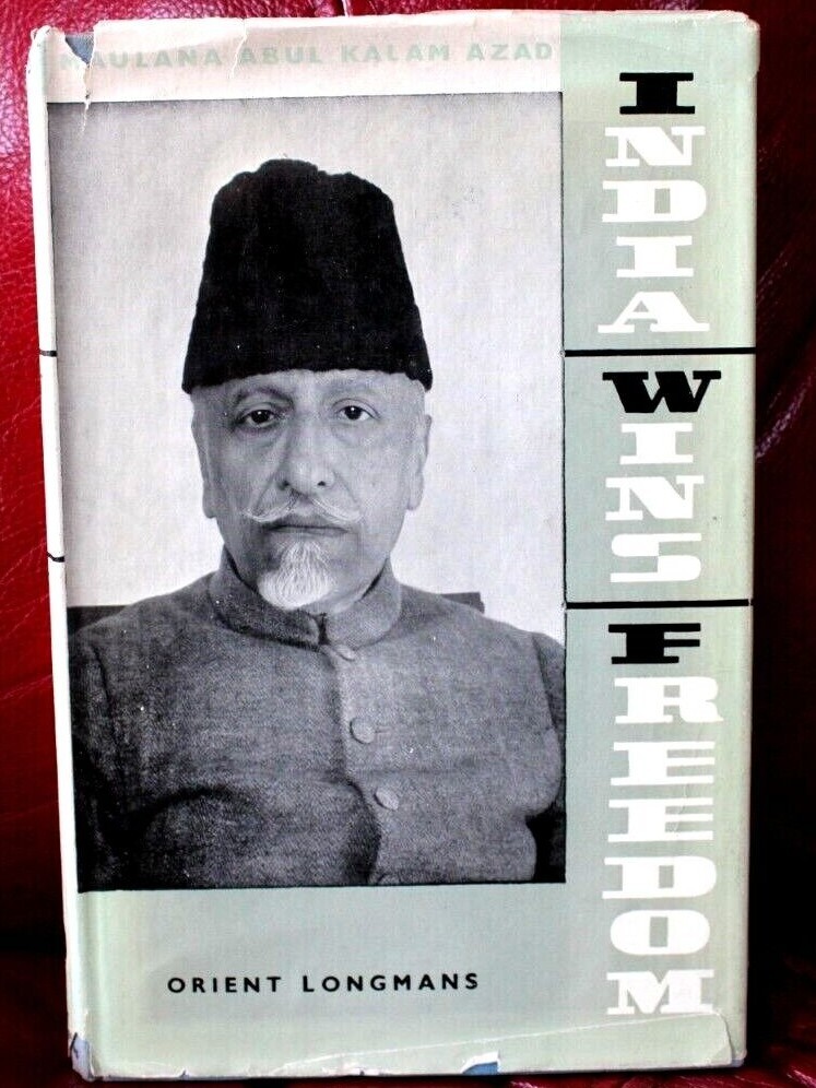 India Wins Freedom Malana Abul Kalam Azad 1959, An Autobiographical Narrative