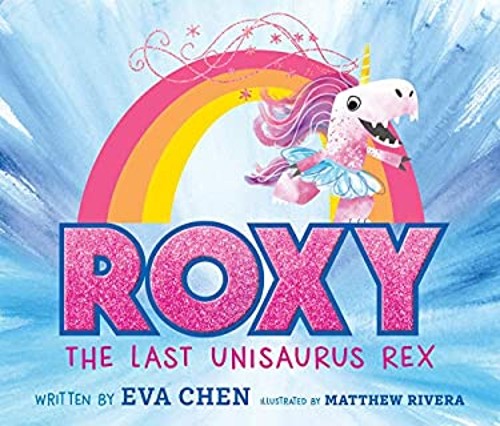 Roxy the Last Unisaurus Rex Picture Book Eva Chen