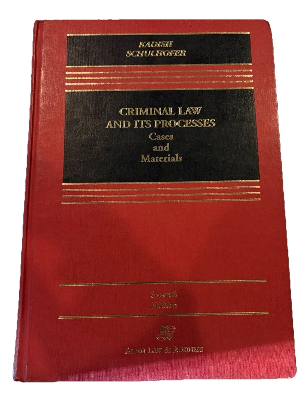 Criminal Law and Its Processes Cases & Materials 7th Kadish Schulhofer HC 2001