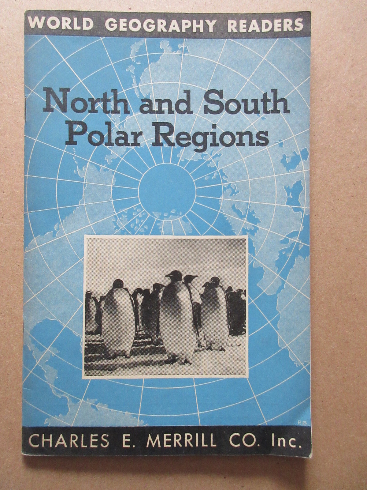 WORLD GEOGRAPHY READER North & South Polar Regions Charles Merrill Booklet 1948
