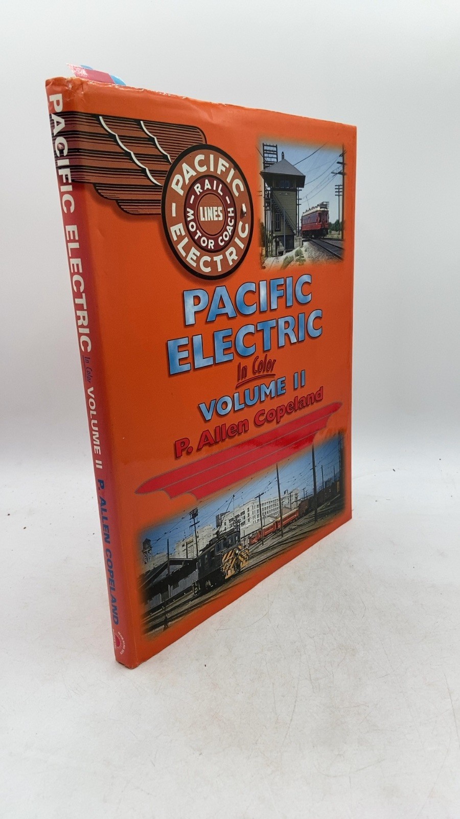 Pacific Electric In Color Volume II P. Allen Copeland Hardcover First Printin…