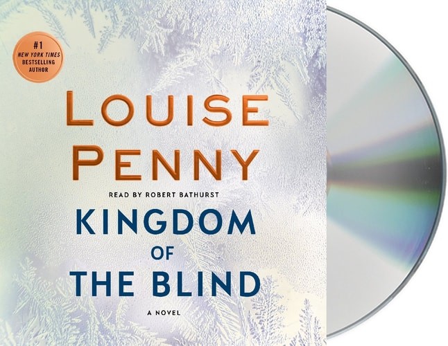 Kingdom of the Blind: A Chief Inspector Gamache Novel by Louise Penny (Audio CD)