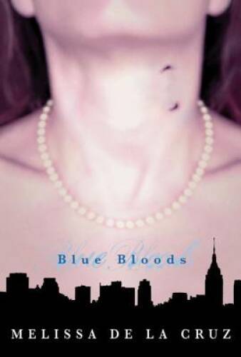 Blue Bloods (Blue Bloods, Book 1) – Hardcover By de la Cruz, Melissa – GOOD