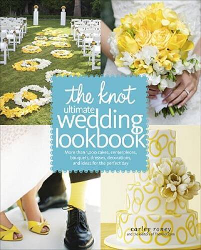 The Knot Ultimate Wedding Lookbook: More Than 1,000 Cakes, Centerpieces, – GOOD